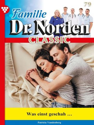 cover image of Familie Dr. Norden Classic 79 – Arztroman